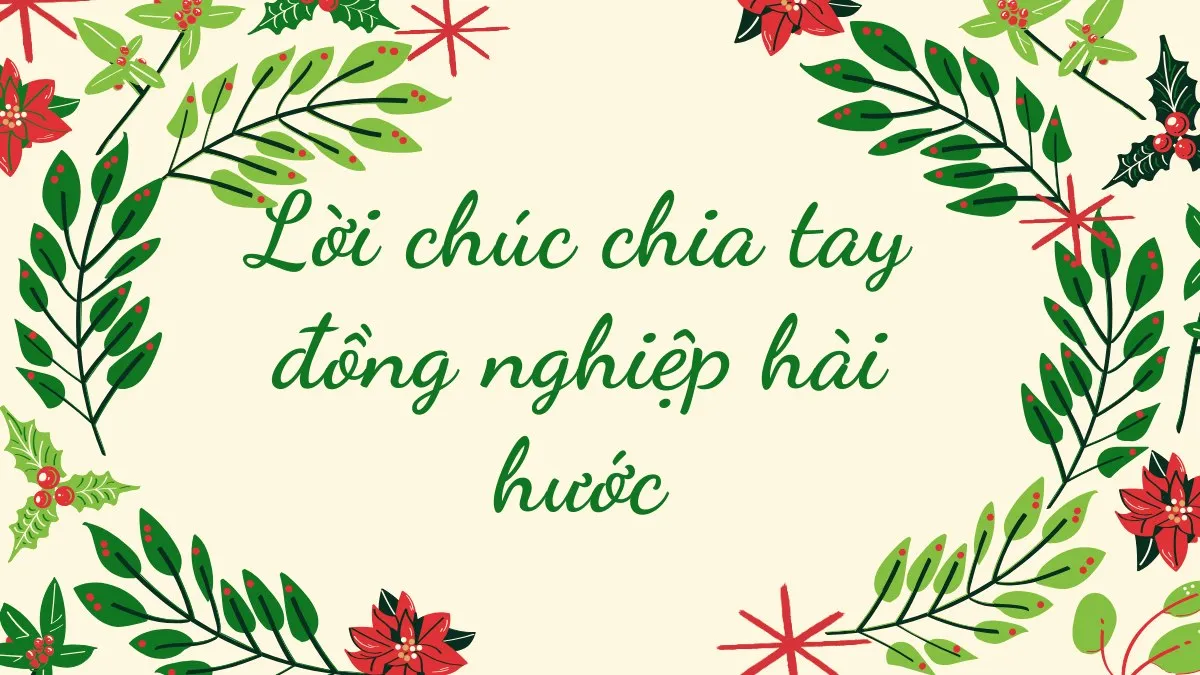 Lời chúc chia tay đồng nghiệp hài hước